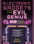 Electronic Gadgets for the Evil Genius